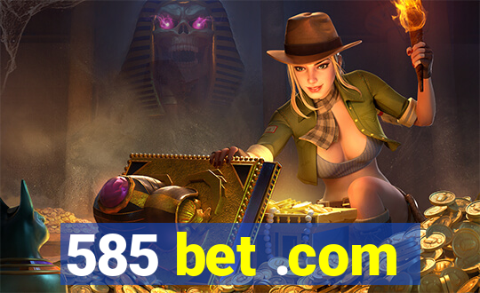 585 bet .com